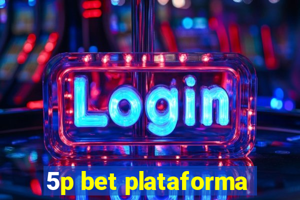 5p bet plataforma