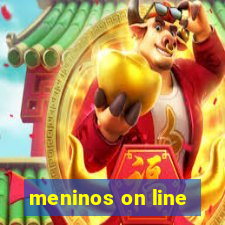 meninos on line