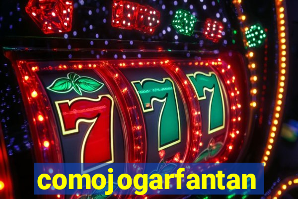 comojogarfantan