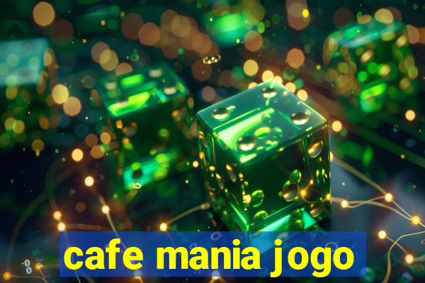 cafe mania jogo