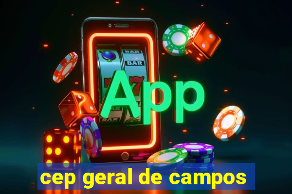 cep geral de campos