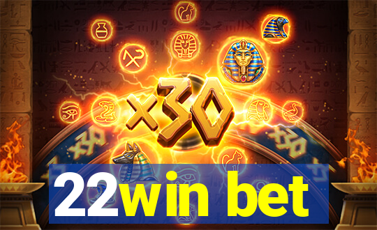 22win bet