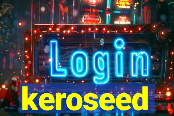 keroseed