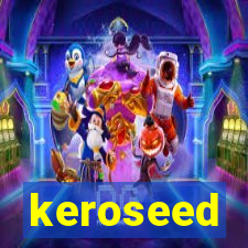 keroseed