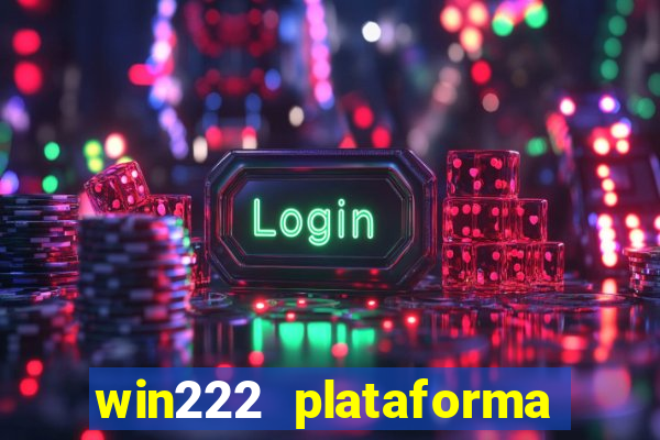 win222 plataforma de jogos