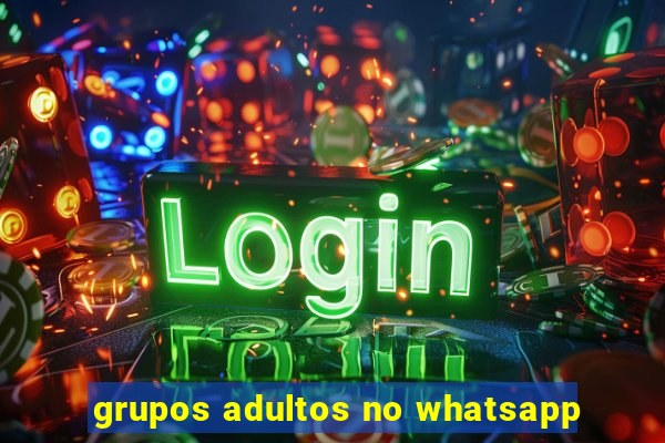 grupos adultos no whatsapp