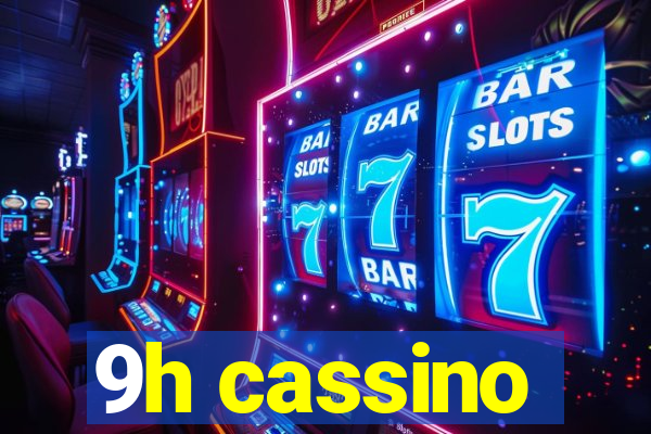 9h cassino