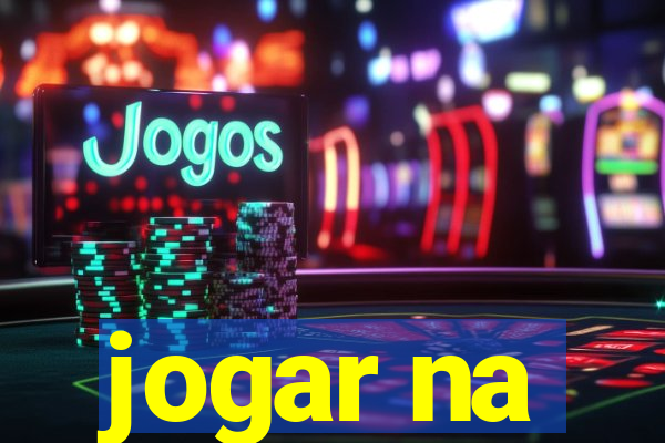 jogar na