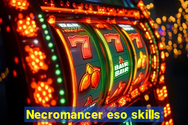 Necromancer eso skills