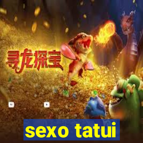 sexo tatui