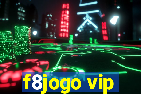 f8jogo vip