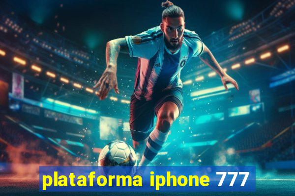 plataforma iphone 777