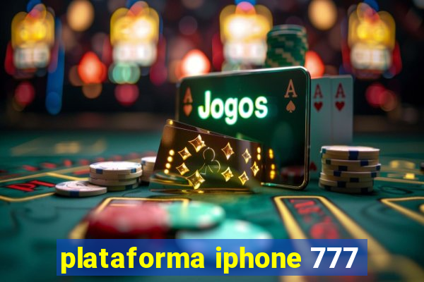 plataforma iphone 777