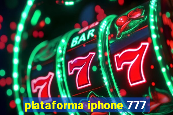 plataforma iphone 777