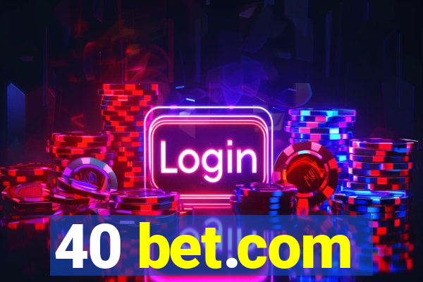 40 bet.com