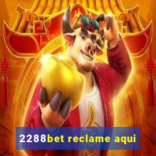 2288bet reclame aqui