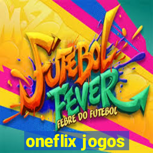 oneflix jogos