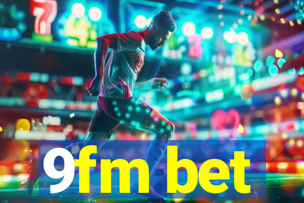 9fm bet