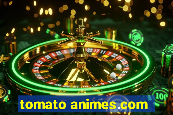 tomato animes.com