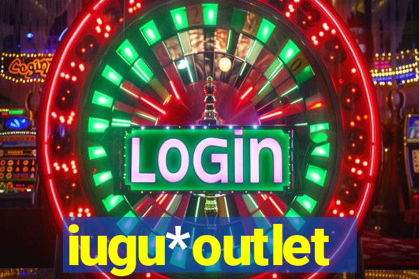 iugu*outlet