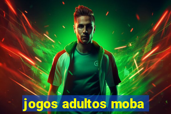 jogos adultos moba