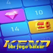 bbr jogo baixar