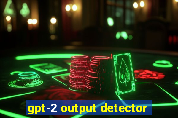 gpt-2 output detector