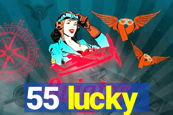 55 lucky