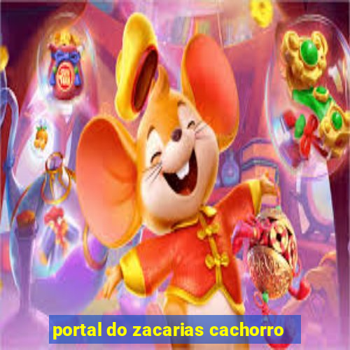 portal do zacarias cachorro