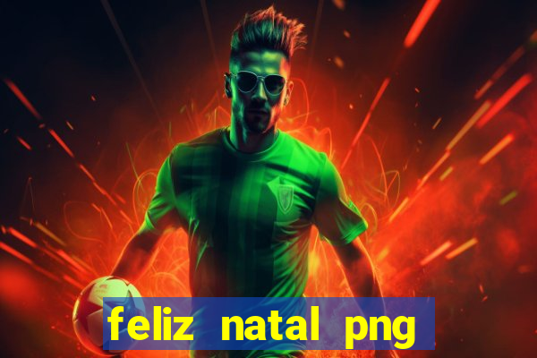 feliz natal png para imprimir