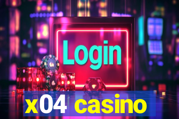 x04 casino