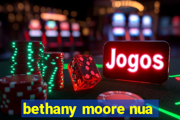 bethany moore nua