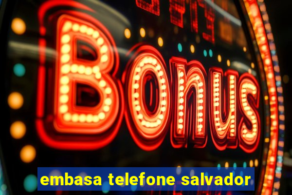 embasa telefone salvador