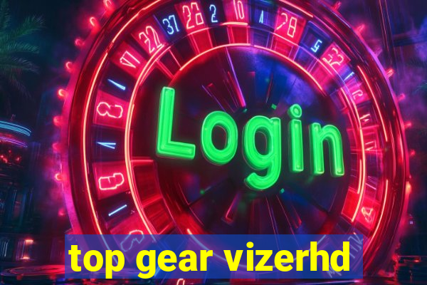 top gear vizerhd