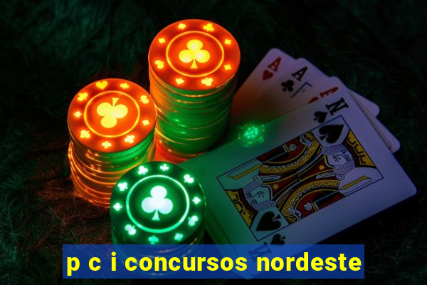 p c i concursos nordeste