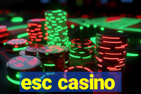 esc casino