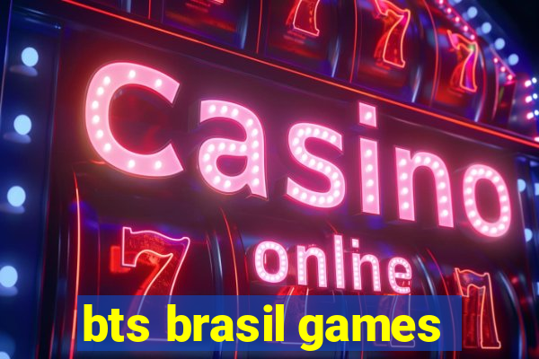 bts brasil games