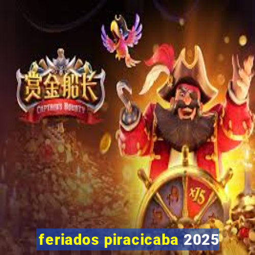 feriados piracicaba 2025