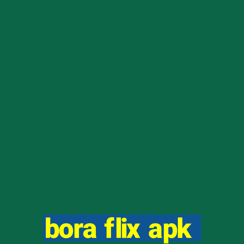 bora flix apk