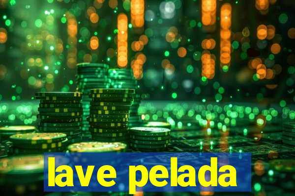 lave pelada