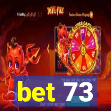 bet 73