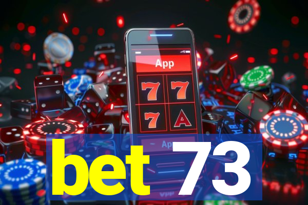 bet 73