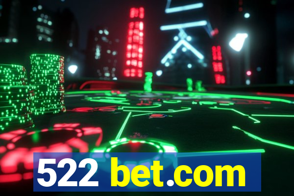 522 bet.com