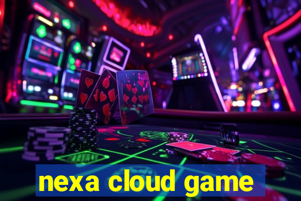 nexa cloud game