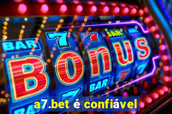 a7.bet é confiável