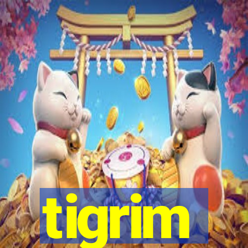 tigrim