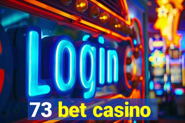 73 bet casino