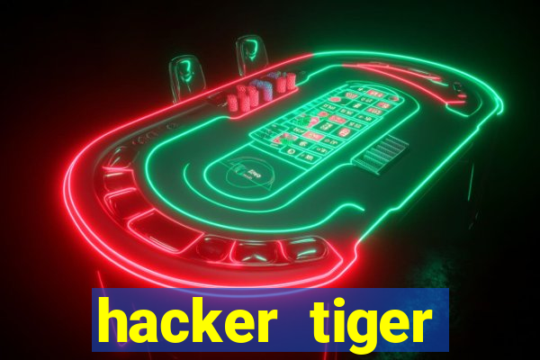 hacker tiger fortune download