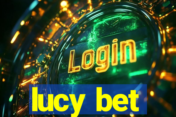 lucy bet