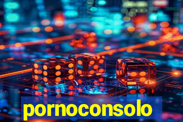 pornoconsolo